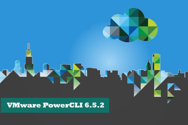 Вышел новый релиз VMware PowerCLI 6.5.2
